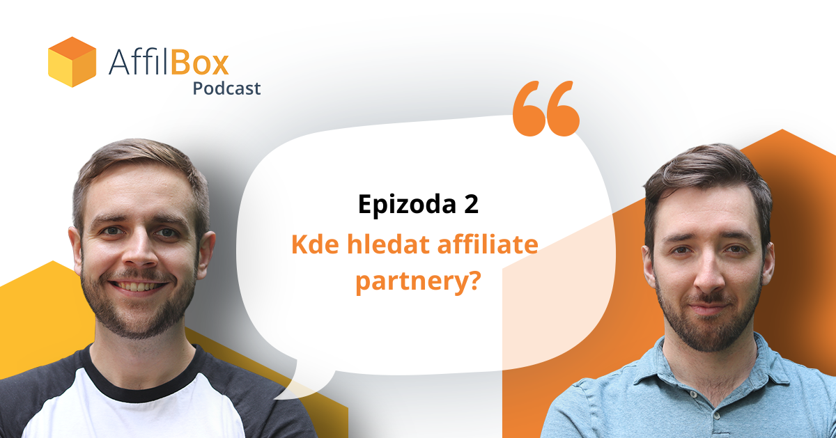 AffilBox Podcast epizoda 2: Kde hledat affiliate partnery?