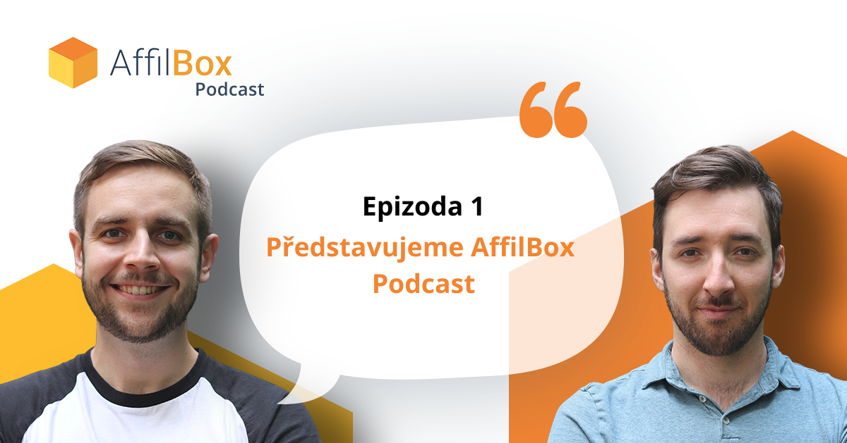 Epizoda 1 - predstavujeme affilbox podcast