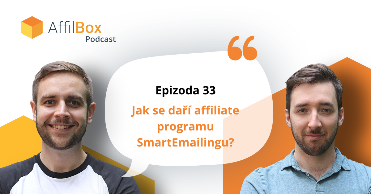 AffilBox Podcast epizoda 33 – Jak se daří affiliate programu SmartEmailingu?