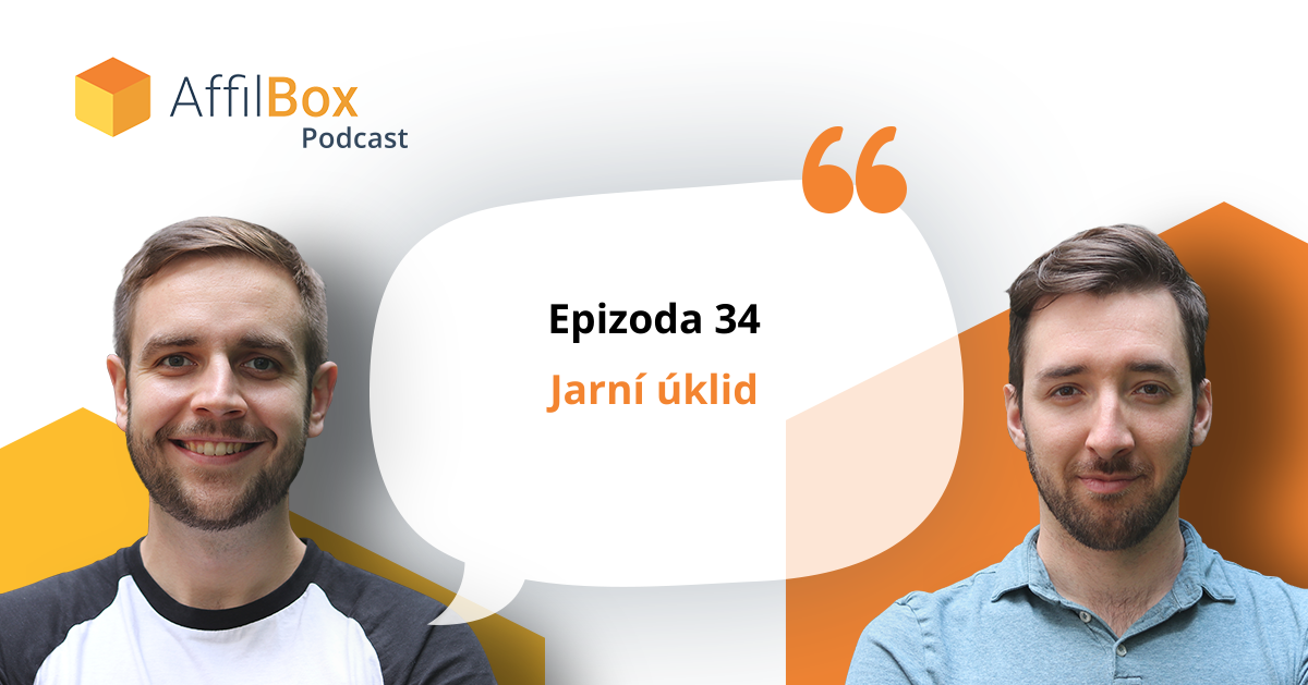 AffilBox podcast epizoda 34 – Jarní úklid