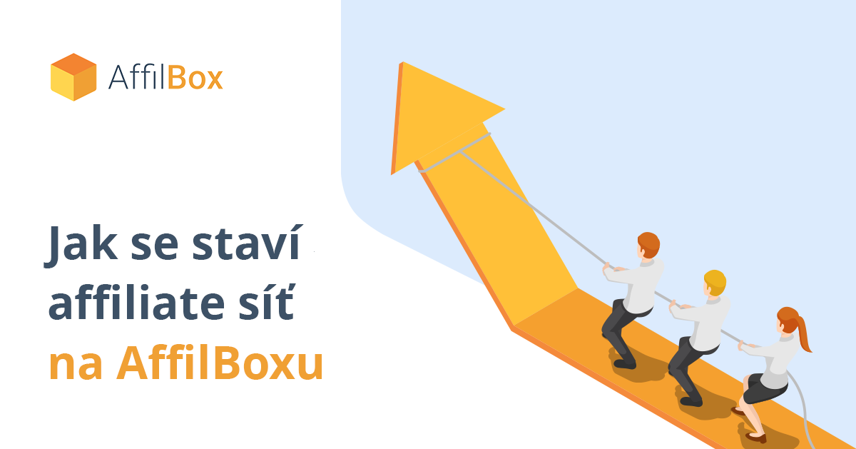 Jak se staví affiliate síť na AffilBoxu?