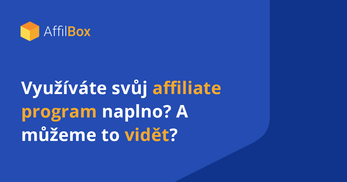 Využíváte svůj affiliate program naplno? Tři funkce, které stojí za to znovu objevit.