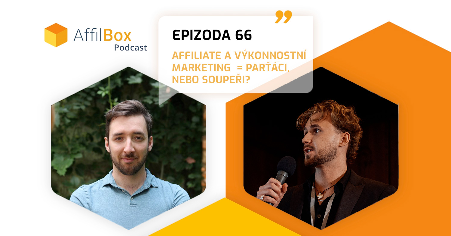 AffilBox Podcast Epizoda 66 – Jsou affiliate marketing a výkonnostní marketing parťáci, nebo soupeři? ROZHOVOR s Vojtěchem Nekorancem z agentury PromoGEN